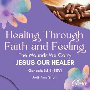 The Wounds We Carry – Jesus Our Healer | Sunday Sermon