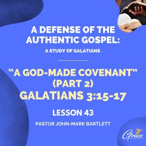 A God-Made Covenant Pt. 2 | Lesson 43 | Bible Study