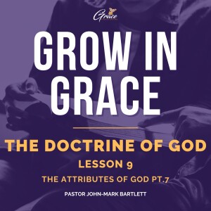 The Doctrine of God - Lesson 9 | Grow In Grace