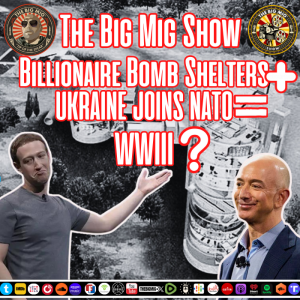 Billionaire Bunker Builders Ready For WWIII As Ukraine Joins Nato |EP005