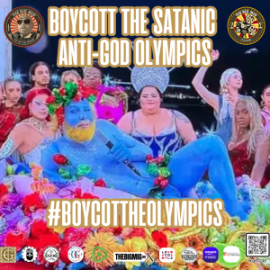 BOYCOTT THE SATANIC ANTI-GOD OLYMPICS| EP020