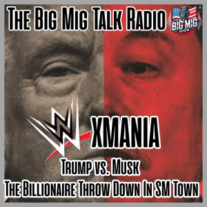 XMANIA, Trump VS Musk, The Billionaire Throw Down |EP067
