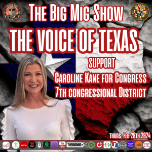 THE VOICE OF TEXAS W/ CONGRESSIONAL CANDIDATE  CAROLINE KANE TX-7 |EP223