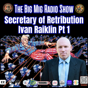Secretary of Retribution, Ivan Raiklin pt1 |EP279