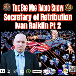 Deep State Marauder & Secretary of Retribution Ivan Raiklin pt2 |EP290