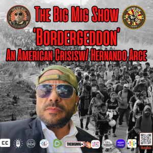 ‘BORDERGEDDON’ An American Crisis w/ Hernando Arce |EP287