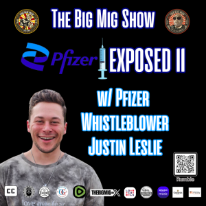 Pfizer Exposed Round II w/ Pfizer Whistleblower Justin Leslie |EP295