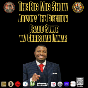 Arizona The Election Fraud State w/ Christian Lamar |EP218