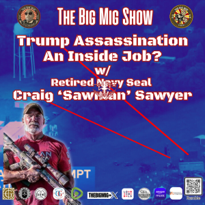 Trump Assassination An Inside Job? w/ Navy Seal Craig ‘Sawman’ Sawyer |EP329