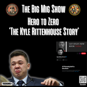 Hero to Zero - The Kyle Rittenhouse Story |EP242