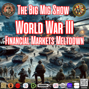 World War III & Financial Market Meltdown |EP343