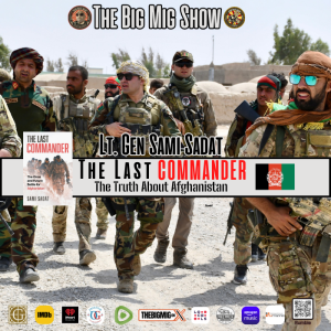 Lt. Gen Sami Sadat, The Last Commander-The Truth About Afghanistan |EP360