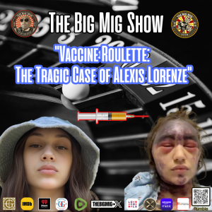 "Vaccine Roulette: The Tragic Case of Alexis Lorenze" |EP379