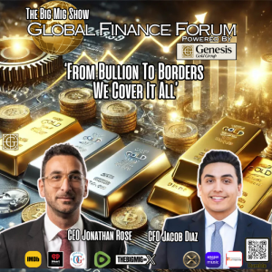 Global Finance Forum From Bullion To Borders Powered By Genesis Gold Group |EP401