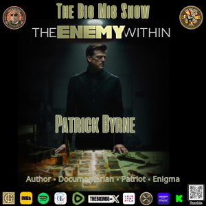The Enemy Within w/ Patrick Byrne |EP309