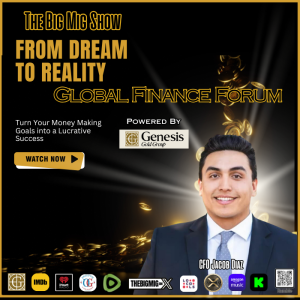 Global Finance Forum Powered By Genesis Gold Group |EP426