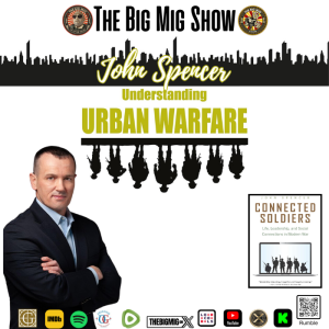 Understanding Urban Warfare w/ John Spencer |EP427