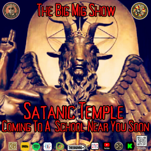 Breaking, Satanic Temple Coming To A School Near You |EP435