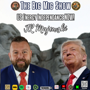 U.S. Energy Independence Now! w/ JR Majewski |EP437