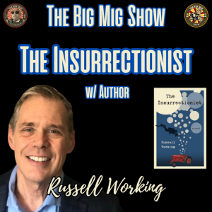 The Insurrectionist The False J6 Narrative Exposed w/ Author Russell Working |EP455