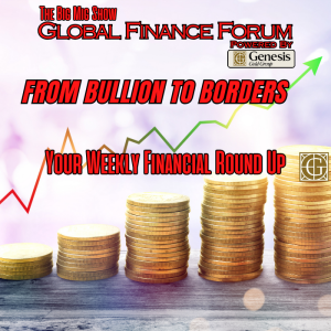 Global Finance Forum Powered By Genesis Gold Group |EP457