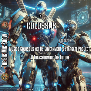 Musk’s Colossus & US Government’s Stargate Project AI Transforming The Future |EP464