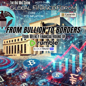 Global Finance Forum From Bullion To Borders We Cover It All |EP494