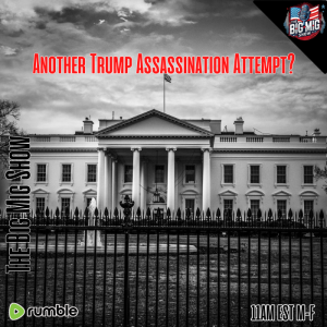 Another Trump Assassination Attempt? |EP495