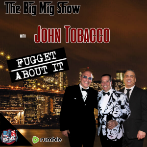 "FUGGEDABOUDIT" The Wise Guys w/ Johnny Tobacco |EP500