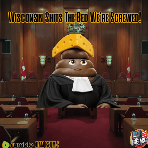 Wisconsin Shits The Bed, We’re Screwed! |EP516