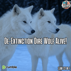 De-Extinction Dire Wolf Alive! What Comes Next? |EP523