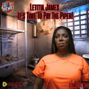 It’s Time To Pay The Piper Letitia James! |EP529