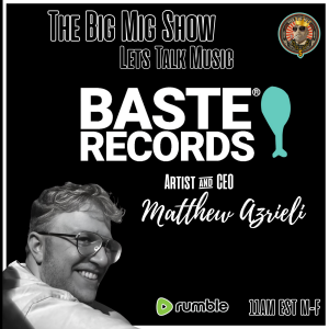 Let’s Talk Music Baste Records Artist & CEO Matthew Azrieli |EP534