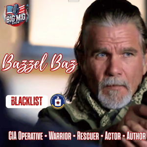 Bazzel Baz, ‘BLACKLIST’, CIA Operative, Warrior, Rescuer, Author EP592