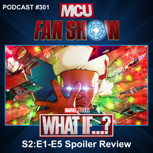 301 What If...? S2:E1 - E5 spoiler reviews