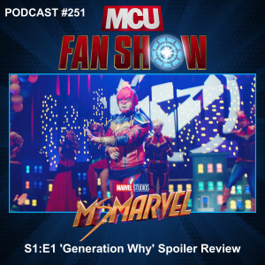 251 Ms. Marvel - Episode 1 spoiler review