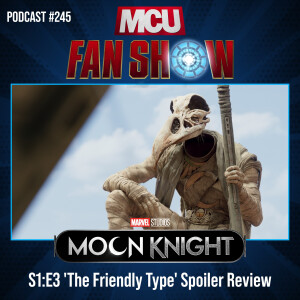 245 Moon Knight - Episode 3 spoiler review