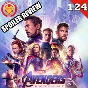 #124 Avengers: Endgame spoiler review