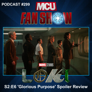 298 Loki S2:E6 ‘Glorious Purpose’ spoiler review