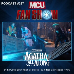 327 Agatha All Along S1:E2 ‘Circle Sewn With Fate Unlock Thy Hidden Gate’ spoiler review