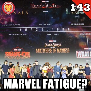 #143 Will audiences ever feel Marvel fatigue?