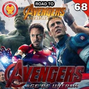 #68 Road to Infinity War - Avengers: Age of Ultron