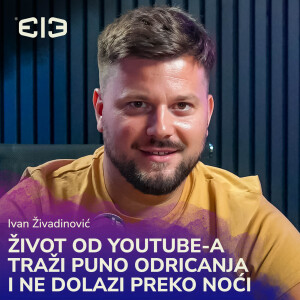 YOUTUBE TRAŽI PUNO ODRICANJA I STRPLJENJA | Ivan Živadinović  @testosteeron    | 313 Podcast ep.15