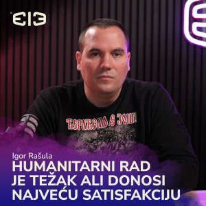 HUMANITARNI RAD JE TEŽAK ALI DONOSI NAJVEĆU SATISFAKCIJU | Igor Rašula HO Srbi za Srbe | 313 Podcast Ep. 8