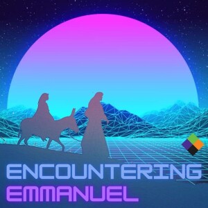20230101 NEW YEAR’S DAY Encountering Emmanuel - What’s Gotten Into God? (Is 63.7-9, Mt 2.13-23)