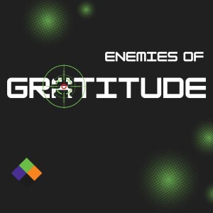 20231008  Enemies of Gratitude - Amnesia erases God from our lives