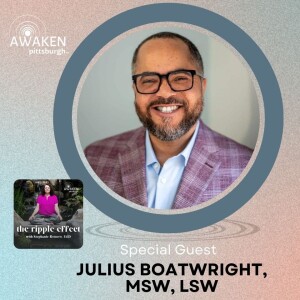 Episode 8: Julius Boatwright, MSW, LSW