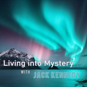 Living into Mystery - Holding the Tensions