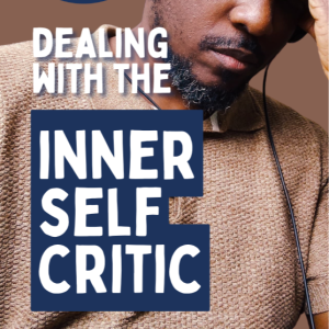 From Self-Doubt to Self-Love: Overcoming the Inner Critic