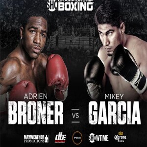 Mikey Garcia vs Adrien Broner Preview